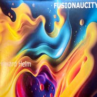 Fusionaucity by Howard Helm