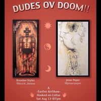 Dudes ov Doom! Opening Reception