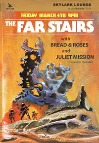 The Far Stairs / Bread & Roses / Juliet Mission