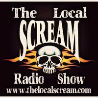 The Local Scream Radio Show Archives by The Local Scream Radio Show