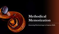 Methodical Memorization - the art of memorizing music