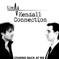 Staring Back At Me by The Kendall Connection