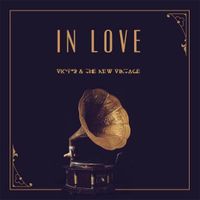 IN LOVE (SINGLE) by Victor & The New Vintage