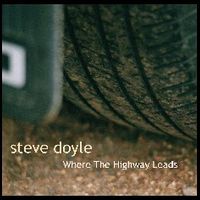 Where The Highway Leads by Steve Doyle