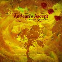 Andean's Ascent by Joseph Lamm + Music Hypnotica