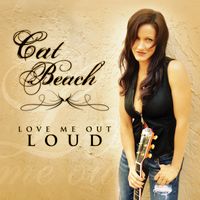 Love Me Out Loud by Cat Beach