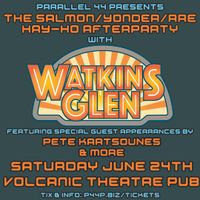 WATKINS GLEN'S HAY-HO AFTERPARTY (AFTER SALMON/YONDER/RRE) @ VOLCANIC