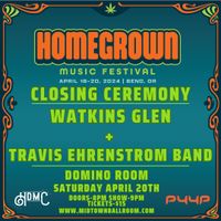 THE DOMINO ROOM (HOMEGROWN MUSIC FEST CLOSING CEREMONY) w/ TRAVIS EHRENSTROM BAND