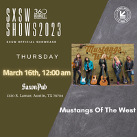 Mustangs Of The West, Official SXSW Showcase!