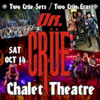 Dr. Crüe - Mötley Crüe Tribute rocks the Chalet! 2 Sets, 2 Eras!!