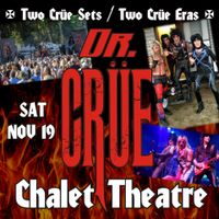 Dr. Crüe returns to the Chalet Theatre!