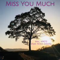 Miss You Much by Mac Watts (feat. Peter Dante)