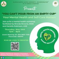 Pi Xi Omega Chapter of Alpha Kappa Alpha Sorority, Inc. " You Can't Pour From An Empty Cup" - Your Mental Health and Self Care Matters