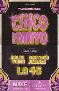 Cinco de Mayo: LA•45 & Santiago Jimenez Jr!