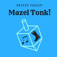 Mazel Tonk! by Brigid Kaelin