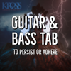 Guitar & Bass Tab - To Persist Or Adhere - AMOFW