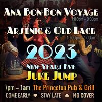NYE JUKE JUMP- Ana Bon-Bon Voyage, Arsenic & Old Lace at the Princeton Pub & Grill