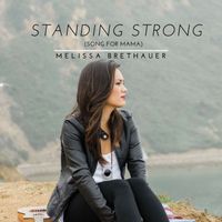 Standing Strong (Mama's Song) by Melissa Bret