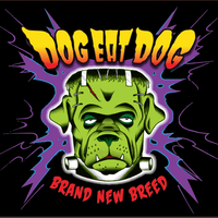 Brand New Breed by Dog Eat Dog