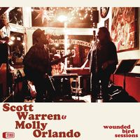 Wounded Bird Sessions by Scott Warren & Molly Orlando