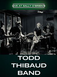 Todd Thibaud Band Live @ Sally O'Brien's