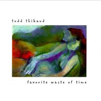 Favorite Waste of Time (WAV) by Todd Thibaud