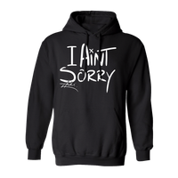 Black "I Ain't Sorry" Hoodie