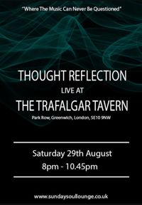 Thought Reflection  LIVE @ THE TRAFALGAR TAVERN