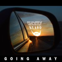 Going Away by Ghostly Beard