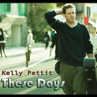 These Days by Kelly Pettit