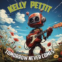 Tomorrow Never Comes by kellypettit.com