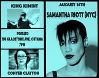 Pressed: Samantha Riott (NYC), King Kimbit, Conyer Clayton