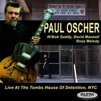 JUST RELEASED! -  Live At The Tombs House Of Detention, NYC by Paul Oscher Blues Revue w/Bob Gaddy, Rose Melody & David Maxwell
