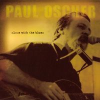 Alone With the Blues by Paul Oscher