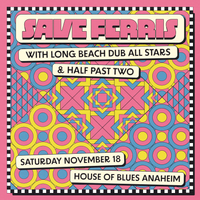 Half Past Two with Save Ferris and Long Beach Dub Allstars