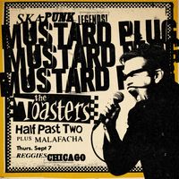 Mustard Plug, The Toasters, Half Past Two, plus Malafacha