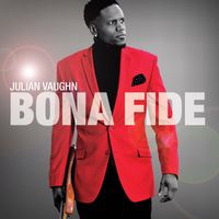 Bona Fide  by Julian Vaughn