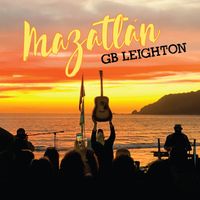 Mazatlan:  CD Single by GB Leighton