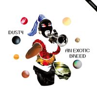 An Exotic Breed by Dusty