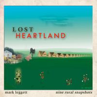 Lost Heartland by Mark Leggett