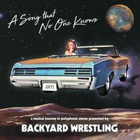 A Song That No One Knows by Backyard Wrestling