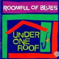 Under One Roof by Roomful of Blues