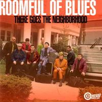 There Goes The Neighborhood by Roomful of Blues