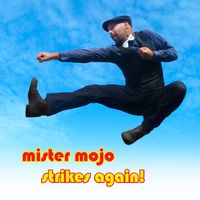 Mister Mojo Strikes Again!: CD
