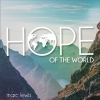 Hope of The World by Marc Lewis