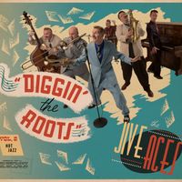 Diggin' The Roots Vol.2: Hot Jazz by The Jive Aces