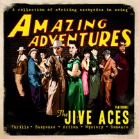 Amazing Adventures by The Jive Aces