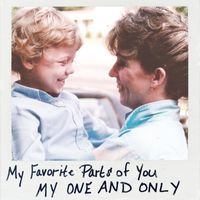 My Favorite Parts of You by My One And Only