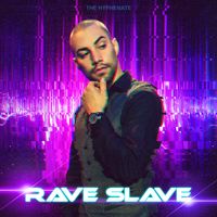 Rave Slave by The Hyphenate