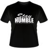 Stay Humble T Shirt